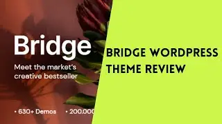 🥇 BRIDGE WORDPRESS THEME REVIEW | WORDPRESS THEME