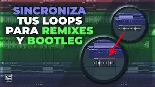 Como SINCRONIZAR SAMPLES y LOOPS CORRECTAMENTE en FL STUDIO // Para remix y bootleg