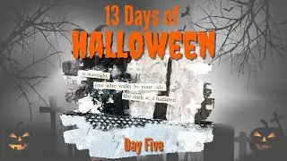 13 Days of Halloween 2022 || Day 5