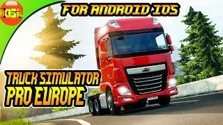 Truck Simulator Pro europe 2018 (Mageek apps and games) All you need to know!