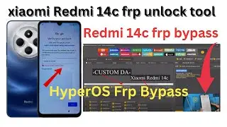 Redmi 14c frp bypass /xiaomi redmi 14c frp unlock tool /Redmi 14 HyperOS Frp Bypass Android 14