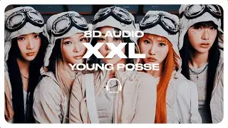 YOUNG POSSE (영파씨) - XXL [8D AUDIO] 🎧USE HEADPHONES🎧