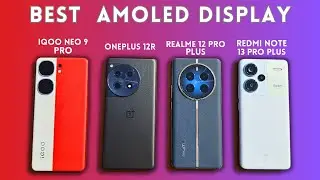 BEST Amoled "DISPLAY" | iQOO Neo9 Pro vs OnePlus 12R vs Redmi Note 13 Pro Plus vs Realme 12 Pro PLus