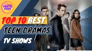 Top 10 Best Teen Drama Tv Shows ( Must Watch )