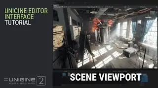The Scene Viewport - UNIGINE Editor 2 Interface