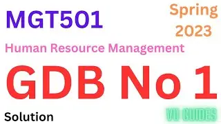 MGT501 GDB 1 Solution 2023 / MGT501 GDB 1 Solution Spring2023 