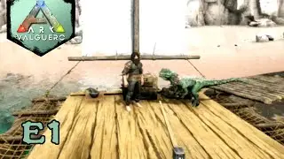 ARK: Survival Evolved (MODDED) - Valguero e1 | First Day Raft & Taming Our First Dino