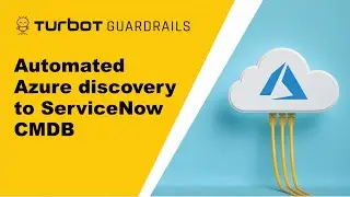 Automated Azure discovery to ServiceNow CMDB