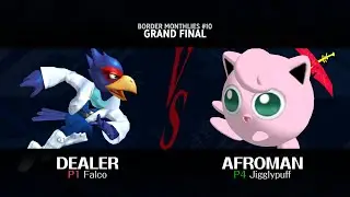 Grand Final - Afroman VS Dealer - Border Monthlies #10