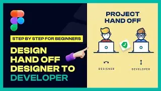 Design Hand Off Designer to Developer in Figma Easy Tips