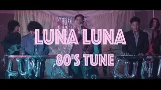 Luna Luna - 80's Tune (Official Music Video)