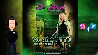 Yo Sé Que Tú (Eres Ajeno) - LA GRINGA DE LA BACHATA (Bachata 2023🌍)
