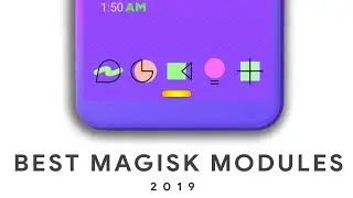 Top 5 Best Magisk Modules 2019 - All Phones