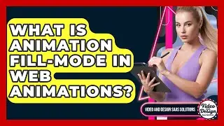 What Is Animation Fill-mode In Web Animations? - Video And Design Saas Solutions