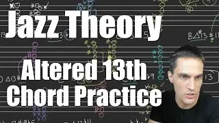 Jazz Theory Part 11 - Altered 13th Chord Practice | StevenJacks.com
