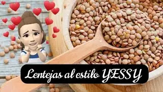 Lentejas a mi estilo YESSY