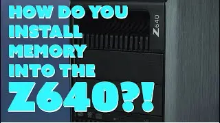 HP Z640 Memory Installation