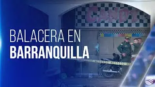 Balacera en Barranquilla deja una menor muerta y cuatro heridos
