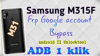 Samsung M31 m315f frp Bypass / Reset google account via ADB android 11 