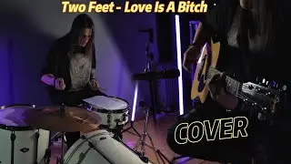 Two Feet  - Love Is A Bitch (GUITAR & DRUM COVER) #twofeet #cover #guitar #drums