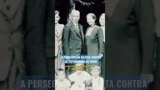 A PERSEGUIÇÃO NAZISTA contra as TESTEMUNHAS de JEOVÁ 