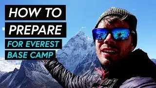 How to prepare for your Everest Base Camp Trek - Packing, planning in Nepal and how to train