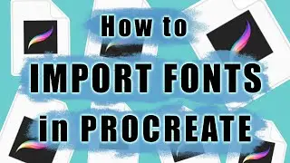 How To Import Fonts in Procreate