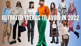 Out of Style Trends to Avoid in 2022