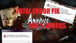 AMNESIA FATAL ERROR FIX | 100% WORKS WITH PROOF