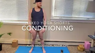 Beginner Naked Yoga Shorts: Conditioning 1