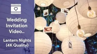 Lantern Nights - 4K Wedding Invitation Sample | Starts at ₹ 199 or $ 2.49 | VideoInvites.net