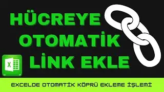 HÜCREYE OTOMATİK LİNK EKLE | Excelde Hücreye Otomatik Link Ekleme Programı | Excel Otomatik Link