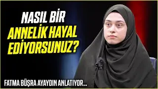 👼 Nasıl Bir Annelik Hayal Ediyorsunuz? 👩 Fatma Büşra Ayaydın cevaplıyor  ✨
