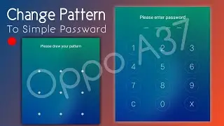 How to change pattern screenlock to simple passward in oppo A37