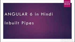 Angular 6/7/8 Tutorial in Hindi | Chapter 7 | Pipes : Inbuilt pipes