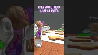 when you’re friend is bad at obbys 😂