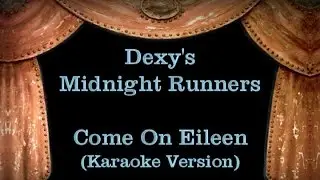 Dexy's Midnight Runners - Come On Eileen - Lyrics
