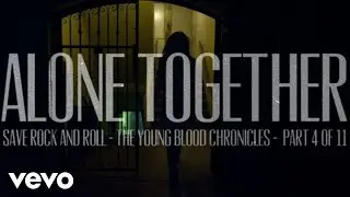 Fall Out Boy - Alone Together (Part 4 of 11)