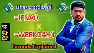 Explain IFNA, WEEKDAY in Excel || MS Excel Hindi Tutorial