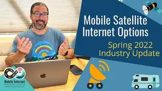 Mobile Satellite Internet Update - Spring 2022 - Starlink, OneWeb, Viasat & More