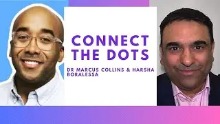 Connecting The Dots - Dr Marcus Collins & Harsha Boralessa