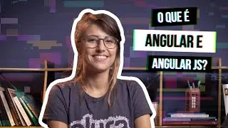 O que é Angular e AngularJS? 