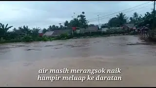 banjir bandang terjadi di cilacap setelah di guyur hujan seharian vidio  mr. jiman