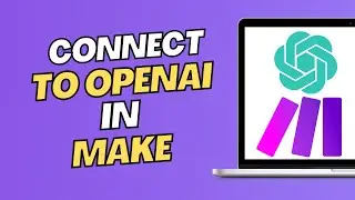 Make.com Automation: How To Create An OpenAI Connection