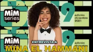 Los Lunes Seriéfilos -  Entrevista a Mina El Hammani sobre su pasado, presente y futuro