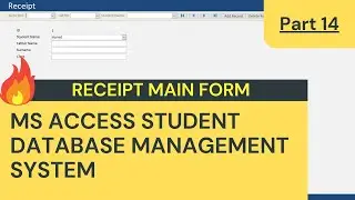 How To Create MS Access Students Database Management System For School - Part 14 - Receipt Main Form