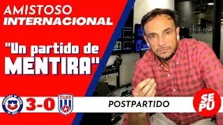"Un partido de mentira": Chile 3 vs Cuba 0 / Amistoso Internacional #Sepu