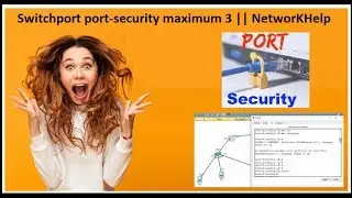 Switchport port-security maximum 3 || NetworKHelp