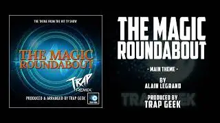 THE MAGIC ROUNDABOUT - Main Theme | TRAP VERSION By Alain Legrand | BBC