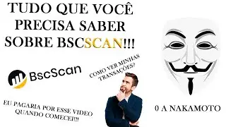 BSCSCAN TUDO O QUE VOCÊ PRECISA SABER!!! - 0 A NAKAMOTO